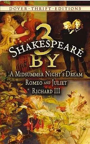 3 by Shakespeare: with a Midsummer Night's Dream and Romeo and Juliet and Richard III cover