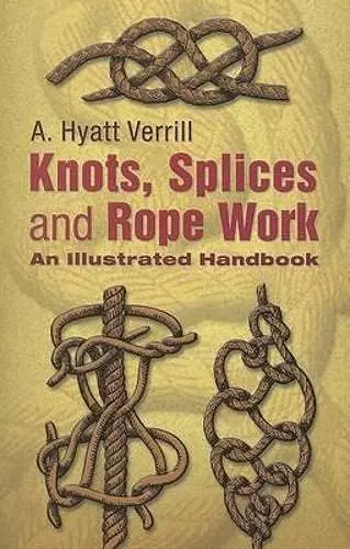 Knots, Splices and Rope Work cover