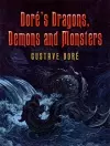 Dore'S Dragons, Demons and Monsters cover