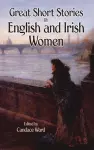 Great Short Stories by English and Irish Women cover