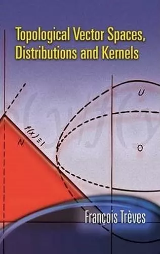 Topological Vector Spaces, Distributions and Kernels cover