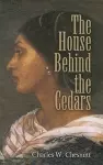 The House Behind the Cedars cover