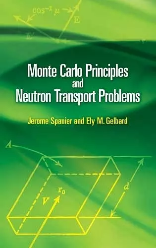 Monte Carlo Principles and Neutron Transport Problems cover