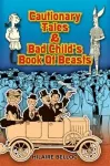 Cautionary Tales and Bad Child's Book of Beasts cover