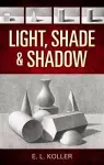 Light, Shade and Shadow cover