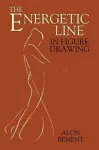 The Energetic Line in Figure Drawing cover