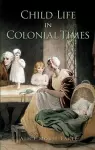 Child Life in Colonial Times cover