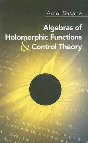 Algebras of Holomorphic Functions and Control Theory cover