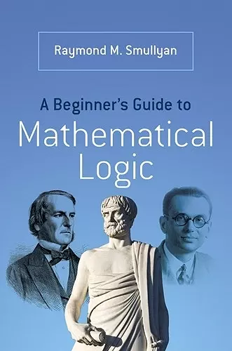 A Beginner’s Guide to Mathematical Logic cover