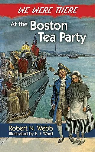 We Were There at the Boston Tea Party cover