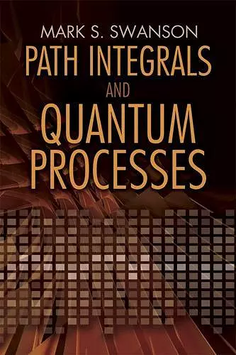 Path Integrals and Quantum Processes cover