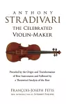 Anthony Stradivari the Celebrated Violin-Maker cover