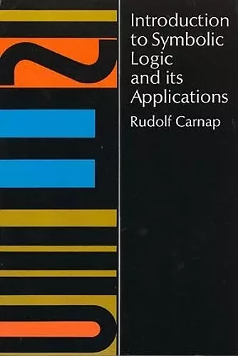 Introduction to Symbolic Logic and its Applications cover