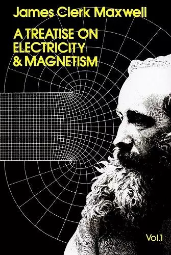 A Treatise on Electricity and Magnetism, Vol. 1 cover