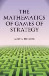 The Mathematics of Games of Strategy cover