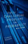 Fifty Challenging Problems in Probability with Solutions cover