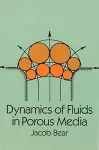 Dynamics of Fluids in Porous Media cover