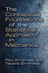 Conceptual Foundations of the Statistical Approach in Mechanics cover