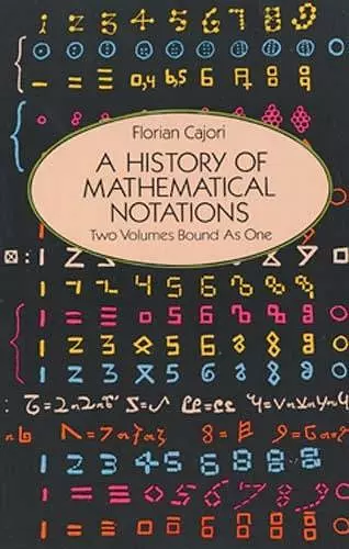 A History of Mathematical Notations cover