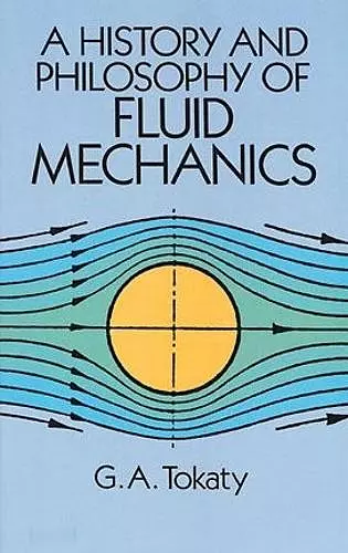 A History and Philosophy of Fluid Mechanics cover