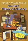 Make a Masterpiece -- Picasso's Three Musicians cover