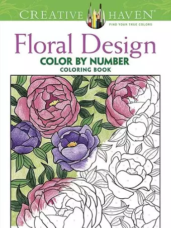 Creative Haven Floral Design Color by Number Coloring Book cover
