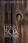 Narrative of the Life of Henry Box Brown cover