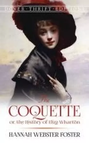 The Coquette: or, the History of Eliza Wharton cover