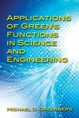 Applications of Green's Functions in Science and Engineering cover