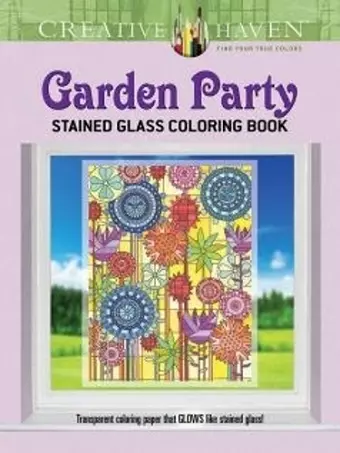 Creative Haven Garden Party Stained Glass Coloring Book cover