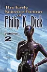 The Early Science Fiction of Philip K. Dick, Volume 2 (Working Title) cover