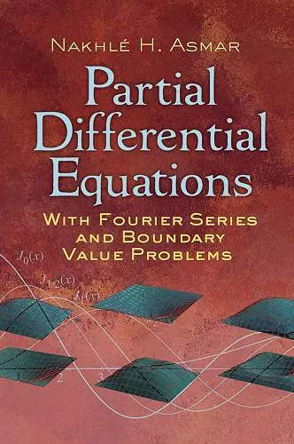 Partial Differential Equations with Fourier Series and Boundary Value Problems cover