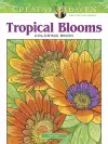 Creative Haven Tropical Blooms Coloring Book cover