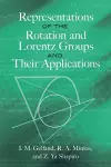 Representations of the Rotation and Lorentz Groups and Their Applications cover