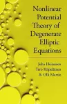 Nonlinear Potential Theory of Degenerate Elliptic Equations cover