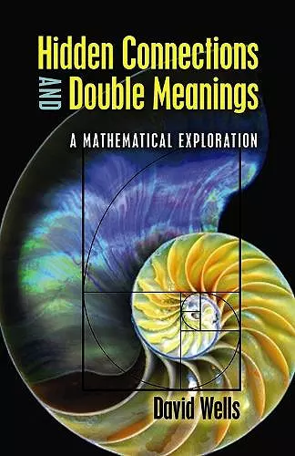 Hidden Connections and Double Meanings: a Mathematical Exploration cover