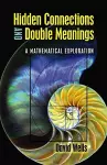 Hidden Connections and Double Meanings: a Mathematical Exploration cover