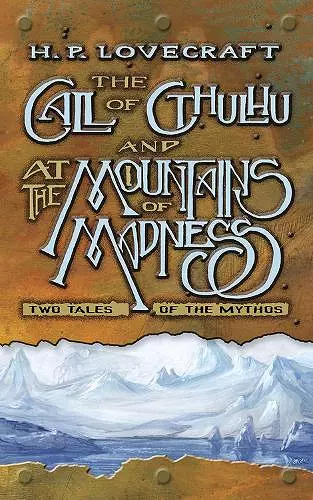 The Call of Cthulhu and at the Mountains of Madness: Two Tales of the Mythos cover