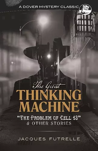 The Great Thinking Machine: "the Problem of Cell 13" and Other Stories cover