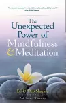 The Unexpected Power of Mindfulness and Meditation cover