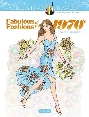Creative Haven Fabulous Fashions of the 1970s Coloring Book cover