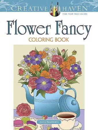 Creative Haven Flower Fancy Coloring Book cover