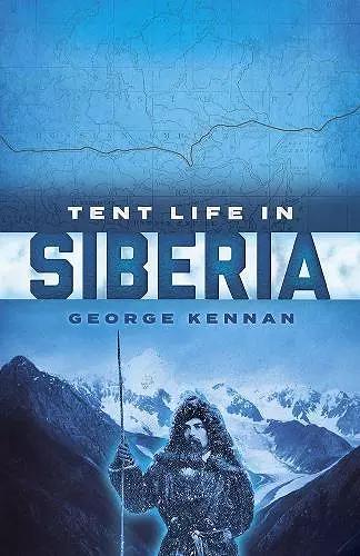 Tent Life in Siberia cover