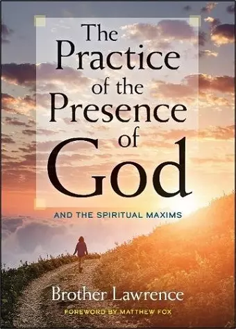 The Practice of the Presence of God: and the Spiritual Maxims cover