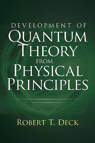 Development of Quantum Theory from Physical Principles cover