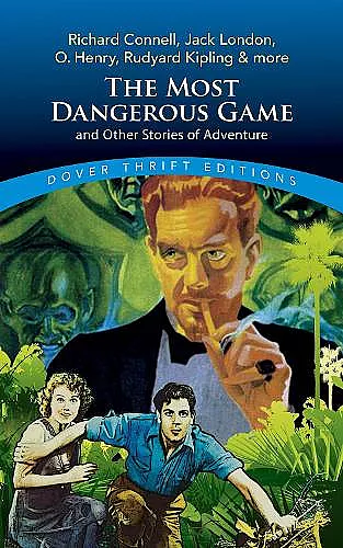 The Most Dangerous Game and Other Stories of Adventure cover