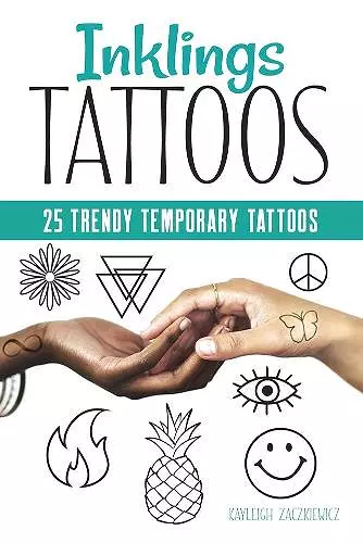 Inklings: 25 Trendy Temporary Tattoos cover