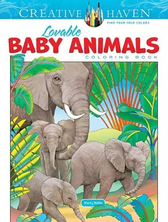 Creative Haven Lovable Baby Animals Coloring Book cover