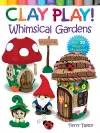 Clay Play! Whimsical Gardens cover