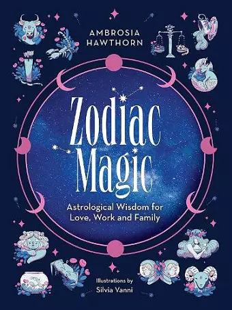 Zodiac Magic: Astrological Wisdom for Love, Work and Family cover